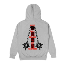 Load image into Gallery viewer, Love Will Never Be Enough Hoodie
